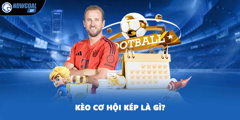 Kèo Cơ Hội Kép Là Gì? Cách Để Bạn Vận Dụng Kèo Đấu Hiệu Quả 1 Kèo cơ hội kép là gì?